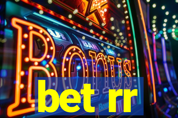 bet rr